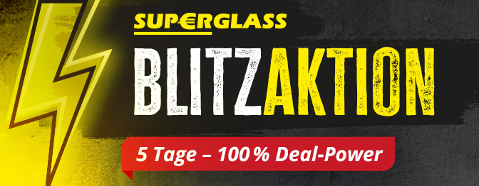 SUPERGLASS-Blitzaktion