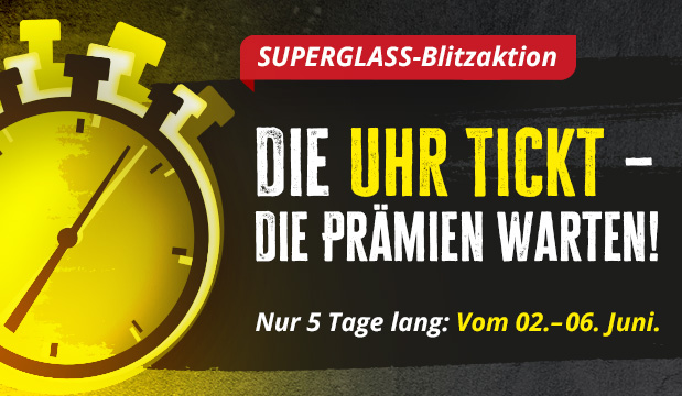 SUPERGLASS-Blitzaktion