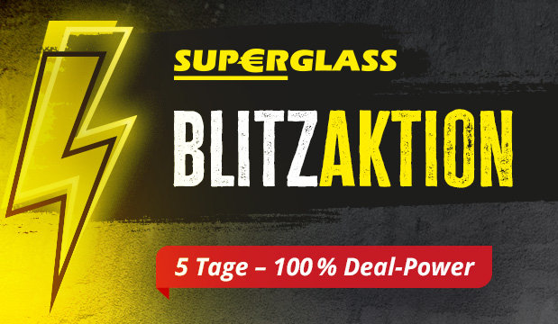 SUPERGLASS-Blitzaktion